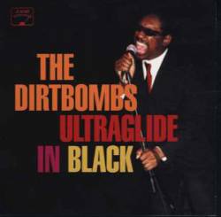 The Dirtbombs : Ultraglide in Black